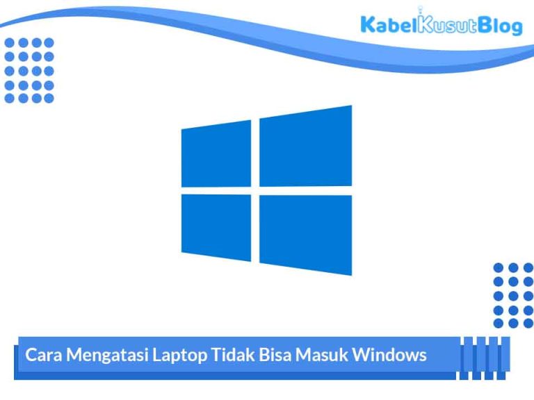 8 Cara Mengatasi Laptop Tidak Bisa Masuk Windows