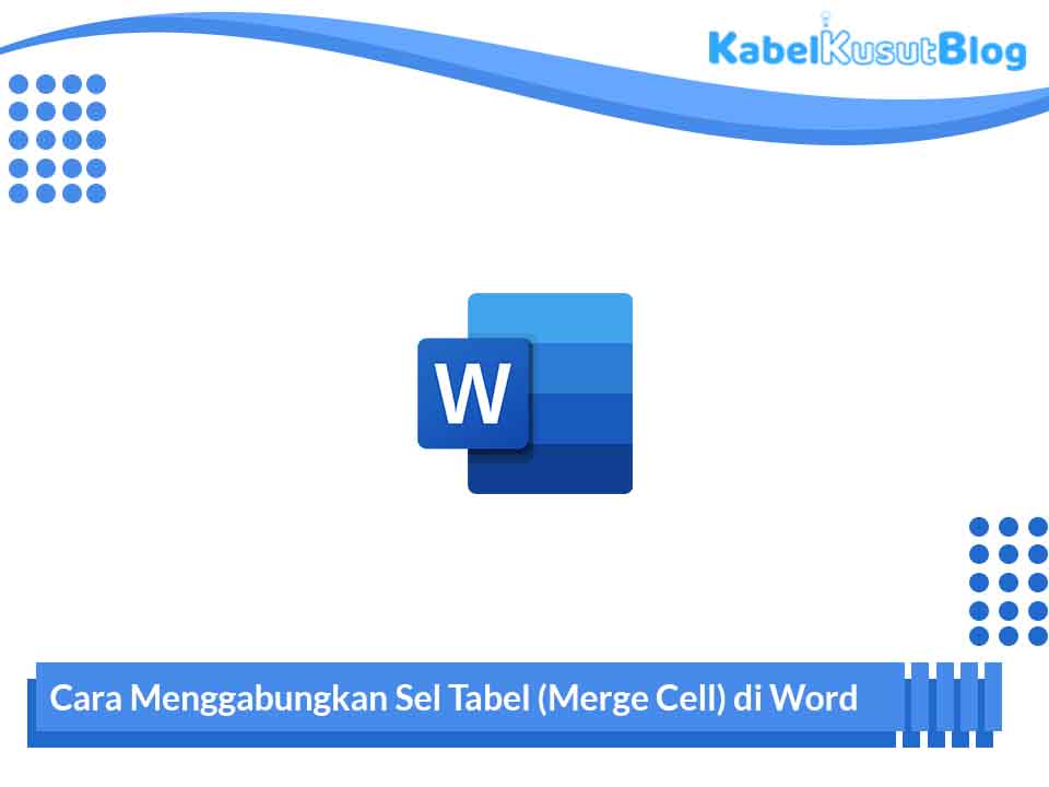 Cara Menggabungkan Sel Tabel Merge Cell Di Word 4128